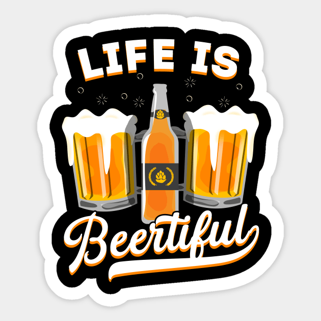 Life Is Beertiful Beer Lover Gift Sticker by Shirtglueck